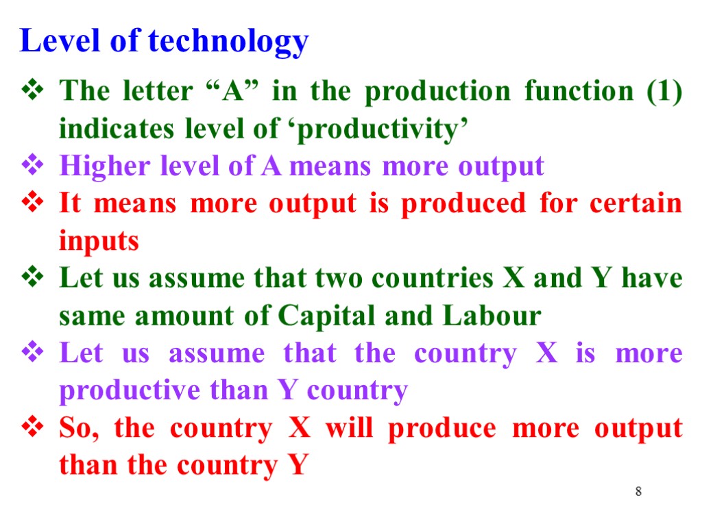 8 Level of technology The letter “A” in the production function (1) indicates level